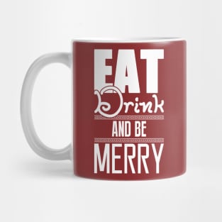 Eat, drink, and be merry! Mug